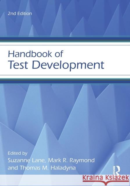 Handbook of Test Development Suzanne Lane Mark R. Raymond Thomas M. Haladyna 9780415626026 Routledge - książka