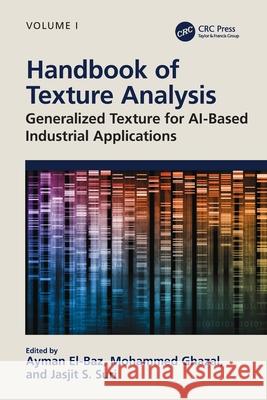 Handbook of Texture Analysis: Generalized Texture for AI-Based Industrial Applications Ayman El-Baz Mohammad Ghazal Jasjit S. Suri 9781032727424 CRC Press - książka