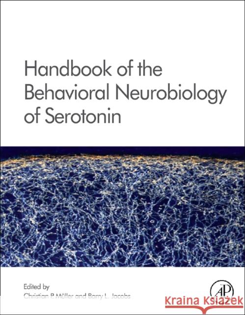 Handbook of the Behavioral Neurobiology of Serotonin: Volume 21 Muller, Christian P. 9780123746344 ELSEVIER SCIENCE & TECHNOLOGY - książka