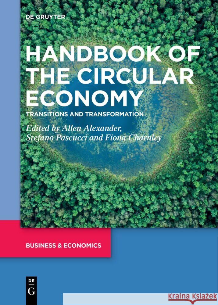 Handbook of the Circular Economy: Transitions and Transformation Allen Alexander Stefano Pascucci Fiona Charnley 9783111619798 de Gruyter - książka