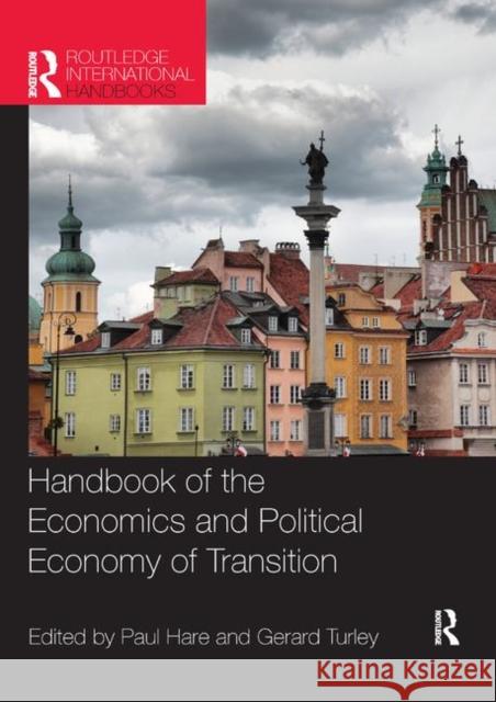Handbook of the Economics and Political Economy of Transition Paul Hare Gerard Turley 9780367865436 Routledge - książka