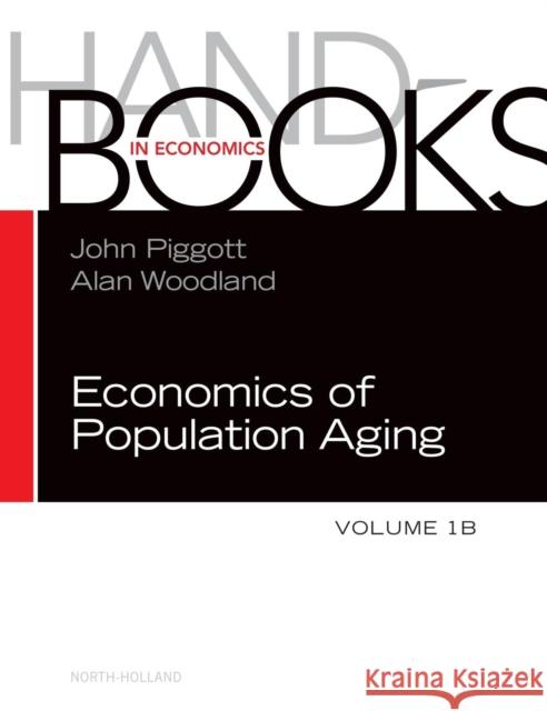 Handbook of the Economics of Population Aging: Volume 1b Piggott, John 9780444538406 Not Avail - książka