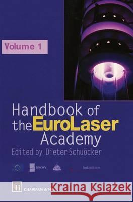 Handbook of the Eurolaser Academy: Vol 1 D. Schuocker 9780412819100 Chapman and Hall - książka