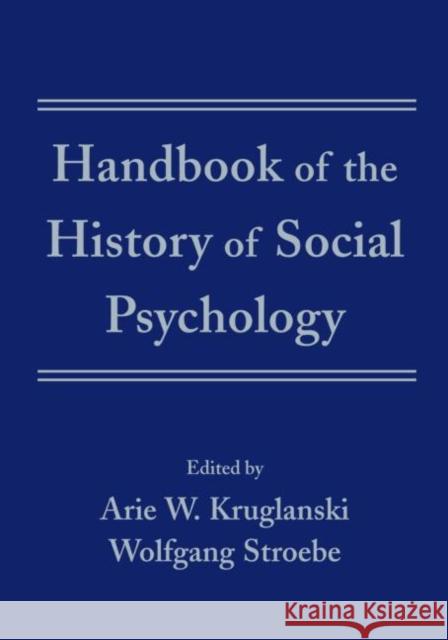 Handbook of the History of Social Psychology Arie W Kruglanski 9781848728684  - książka