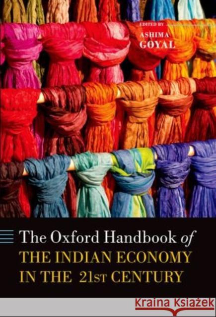 Handbook of the Indian Economy in the 21st Century: Understanding the Inherent Dynamism Goyal, Ashima 9780198097532 Oxford University Press, USA - książka