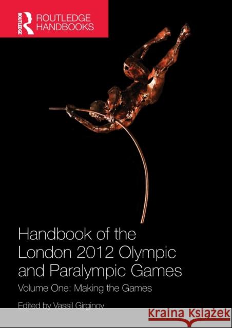 Handbook of the London 2012 Olympic and Paralympic Games: Volume One: Making the Games Girginov, Vassil 9781138694507 Routledge - książka