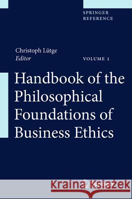 Handbook of the Philosophical Foundations of Business Ethics Christoph Luetge 9789400714939 Springer - książka