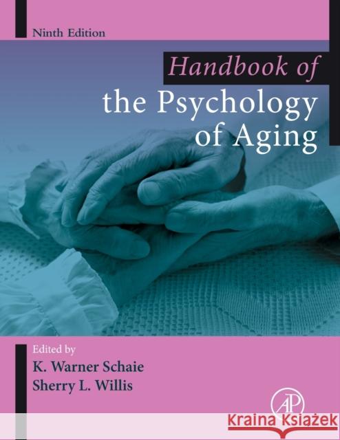 Handbook of the Psychology of Aging K. Warner Schaie Sherry Willis 9780128160947 Elsevier Science Publishing Co Inc - książka