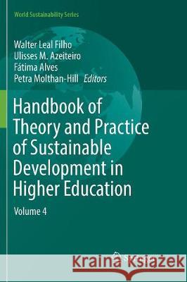 Handbook of Theory and Practice of Sustainable Development in Higher Education: Volume 4 Leal Filho, Walter 9783319838472 Springer - książka