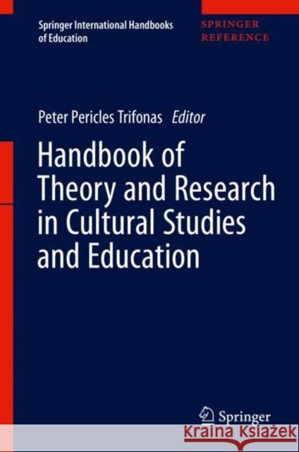 Handbook of Theory and Research in Cultural Studies and Education Peter Pericles Trifonas 9783319569871 Springer - książka