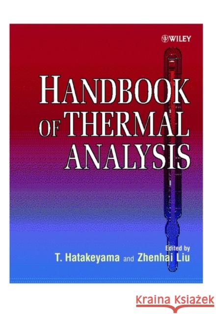 Handbook of Thermal Analysis T. Hatakeyama Lui Zhenhai 9780471983637 JOHN WILEY AND SONS LTD - książka