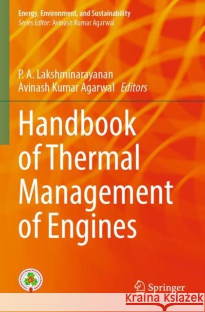 Handbook of Thermal Management of Engines P. A. Lakshminarayanan Avinash Kumar Agarwal 9789811685729 Springer - książka