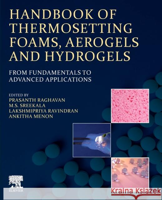 Handbook of Thermosetting Foams, Aerogels, and Hydrogels: From Fundamentals to Advanced Applications Prasanth Raghavan M. S. Sreekala Lakshmipriya Ravindran 9780323994521 Elsevier - książka