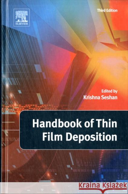 Handbook of Thin Film Deposition Seshan, Krishna 9781437778731 William Andrew - książka