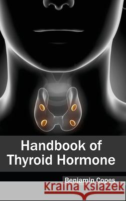 Handbook of Thyroid Hormone Benjamin Copes 9781632422187 Foster Academics - książka