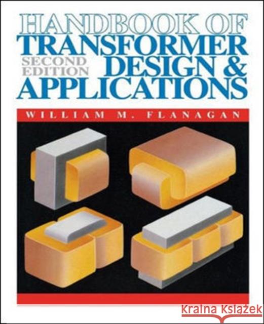 Handbook of Transformer Design and Applications William M. Flanagan 9780070212916 McGraw-Hill Professional Publishing - książka