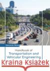 Handbook of Transportation and Vehicular Engineering Amanda Wang 9781641723961 Larsen and Keller Education