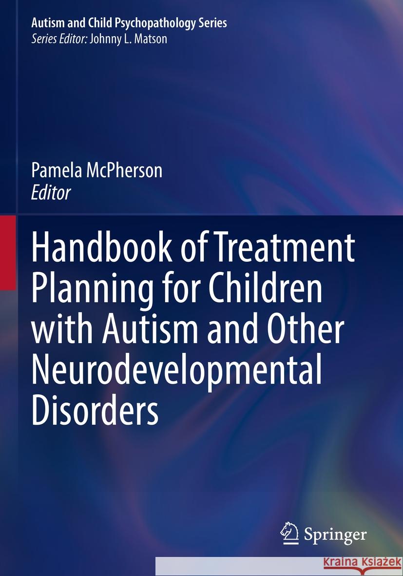 Handbook of Treatment Planning for Children with Autism and Other Neurodevelopmental Disorders  9783031061226 Springer International Publishing - książka