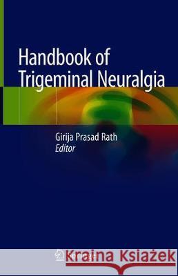 Handbook of Trigeminal Neuralgia Girija Prasad Rath 9789811323324 Springer - książka