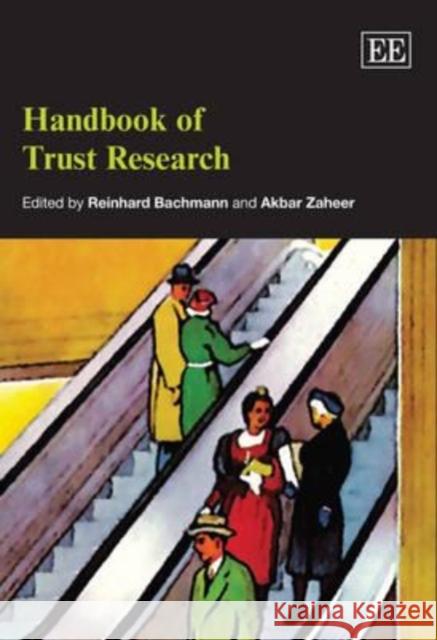 Handbook of Trust Research Reinhard Bachmann, Akbar Zaheer 9781847207968 Edward Elgar Publishing Ltd - książka