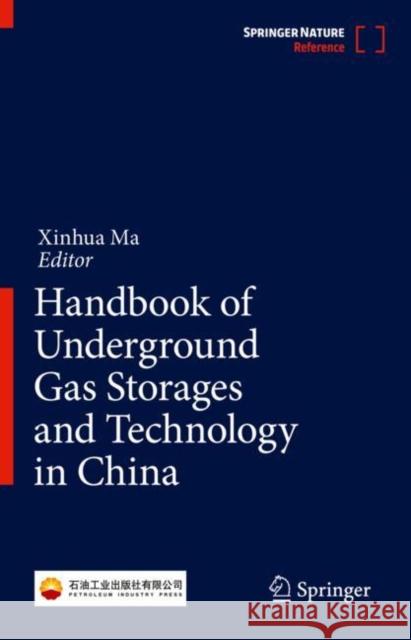 Handbook of Underground Gas Storages and Technology in China Xinhua Ma 9789813347335 Springer - książka