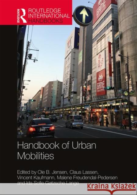 Handbook of Urban Mobilities Ole Bent Jensen Claus Lassen Vincent Kaufmann 9781138482197 Routledge - książka