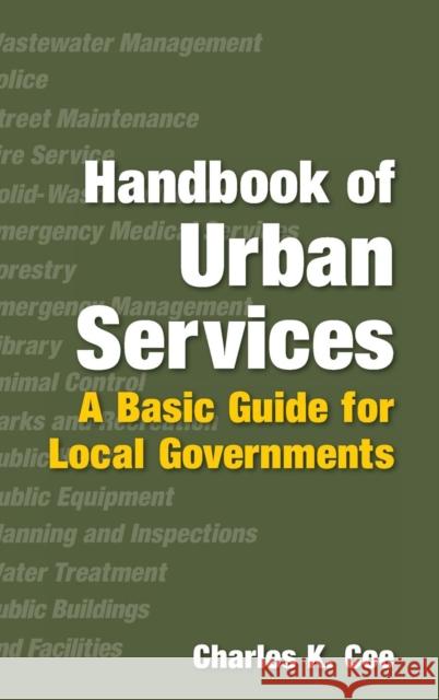 Handbook of Urban Services: A Basic Guide for Local Governments Coe, Charles K. 9780765622938 M.E. Sharpe - książka