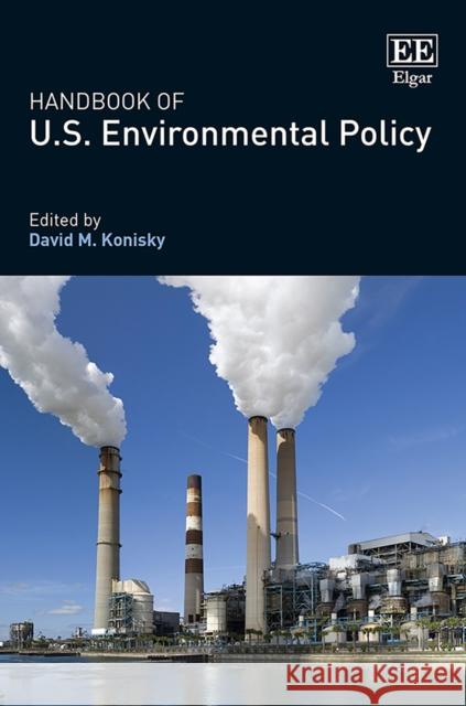 Handbook of U.S. Environmental Policy David M. Konisky   9781788972833 Edward Elgar Publishing Ltd - książka