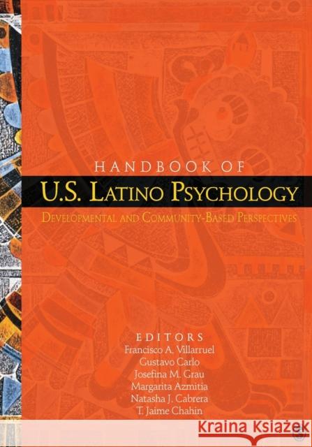 Handbook of U.S. Latino Psychology: Developmental and Community-Based Perspectives Josefina Contreras Grau Francisco A. Villarruel Jaime Chahin 9781412957618 Sage Publications (CA) - książka