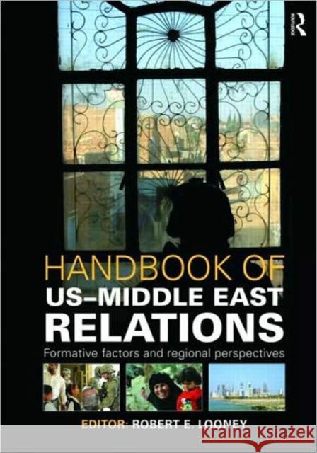 Handbook of Us-Middle East Relations: Formative Factors and Regional Perspectives Looney, Robert 9781857434996 Taylor & Francis - książka