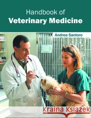 Handbook of Veterinary Medicine Andrea Santoro 9781632396709 Callisto Reference - książka