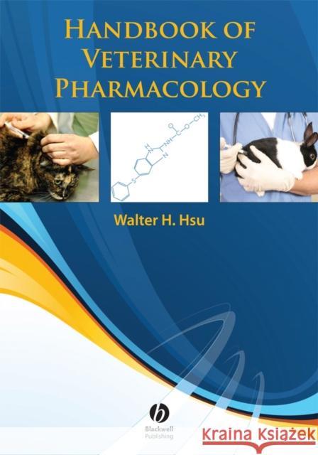 Handbook of Veterinary Pharmacology Walter H. Hsu 9780813828374 Blackwell Publishers - książka