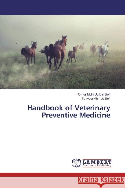 Handbook of Veterinary Preventive Medicine Sofi, Omer Mohi Ud Din; Sofi, Tanveer Ahmad 9786202079105 LAP Lambert Academic Publishing - książka