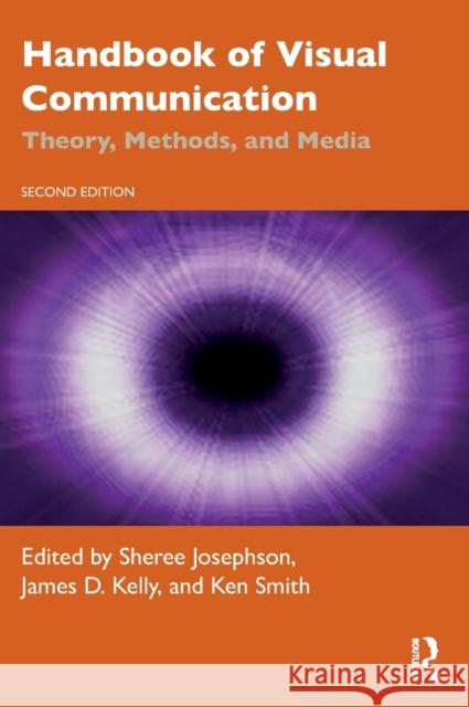 Handbook of Visual Communication: Theory, Methods, and Media Sheree Josephson James Kelly Ken Smith 9781138590304 Routledge - książka