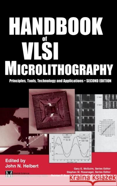 Handbook of VLSI Microlithography John N. Helbert 9780815514442 Noyes Data Corporation/Noyes Publications - książka