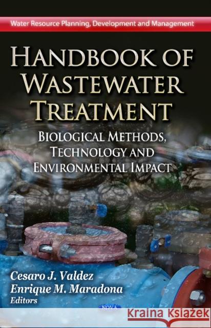 Handbook of Wastewater Treatment: Biological Methods, Technology & Environmental Impact Cesaro J Valdez, Enrique M Maradona 9781622575916 Nova Science Publishers Inc - książka