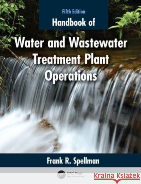 Handbook of Water and Wastewater Treatment Plant Operations Frank R. Spellman 9781032843728 CRC Press - książka