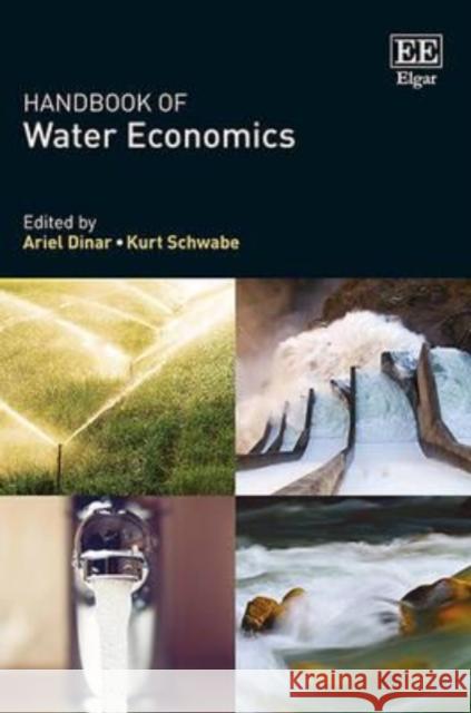 Handbook of Water Economics Ariel Dinar Kurt Schwabe  9781782549642 Edward Elgar Publishing Ltd - książka