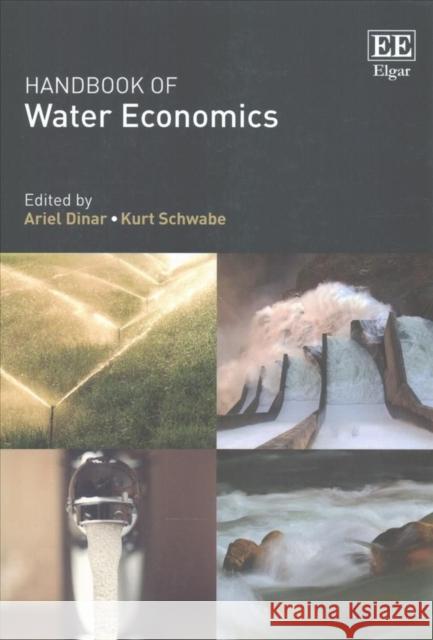 Handbook of Water Economics Ariel Dinar Kurt Schwabe  9781782549659 Edward Elgar Publishing Ltd - książka