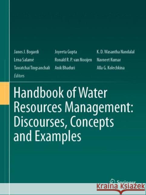 Handbook of Water Resources Management: Discourses, Concepts and Examples Janos J. Bogardi Tawatchai Tingsanchali Kosgallana Duwage Wasantha Nandalal 9783030601454 Springer - książka