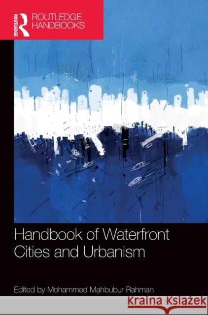 Handbook of Waterfront Cities and Urbanism Mohammed Rahman 9781032067513 Routledge - książka