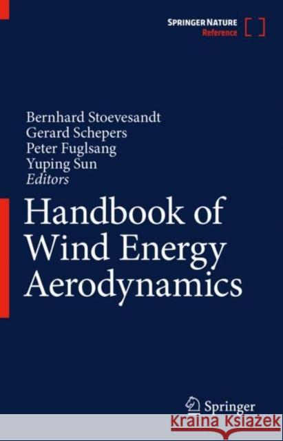 Handbook of Wind Energy Aerodynamics Bernhard Stoevesandt Gerard Schepers Peter Fuglsang 9783030313067 Springer - książka