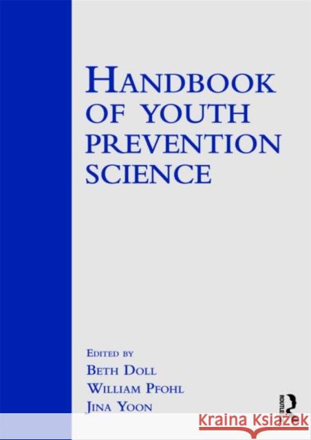 Handbook of Youth Prevention Science Doll Beth 9780805863321 Routledge - książka