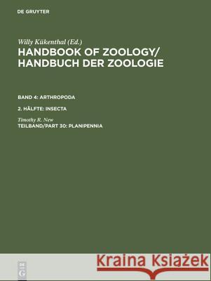 Handbook of Zoology/ Handbuch der Zoologie, Teilband/Part 30, Planipennia New, Timothy R. 9783110118872 De Gruyter - książka