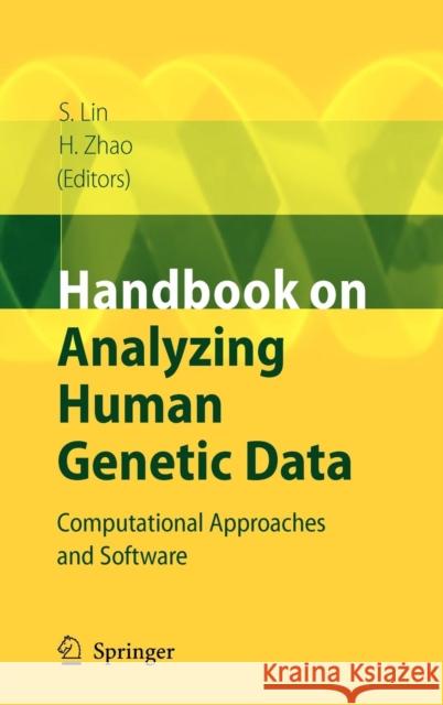 Handbook on Analyzing Human Genetic Data: Computational Approaches and Software Lin, Shili 9783540692638 SPRINGER-VERLAG BERLIN AND HEIDELBERG GMBH &  - książka