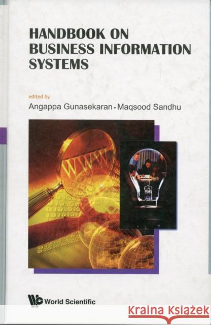 Handbook on Business Information Systems Gunasekaran, Angappa 9789812836052 World Scientific Publishing Company - książka