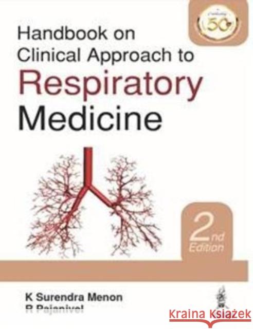Handbook on Clinical Approach to Respiratory Medicine K Surendra Menon R Pajanivel  9789390595730 Jaypee Brothers Medical Publishers - książka