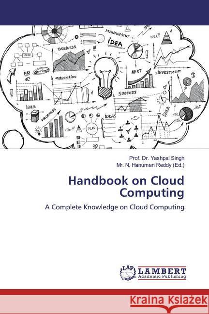 Handbook on Cloud Computing : A Complete Knowledge on Cloud Computing Singh, Prof. Dr. Yashpal 9786139922567 LAP Lambert Academic Publishing - książka