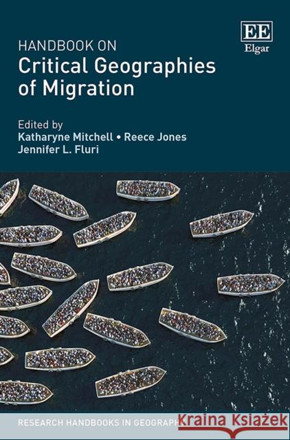 Handbook on Critical Geographies of Migration Katharyne Mitchell Reece Jones Jennifer L. Fluri 9781839109850 Edward Elgar Publishing Ltd - książka