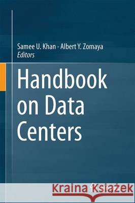 Handbook on Data Centers Samee Ullah Khan Albert Y. Zomaya 9781493920914 Springer - książka